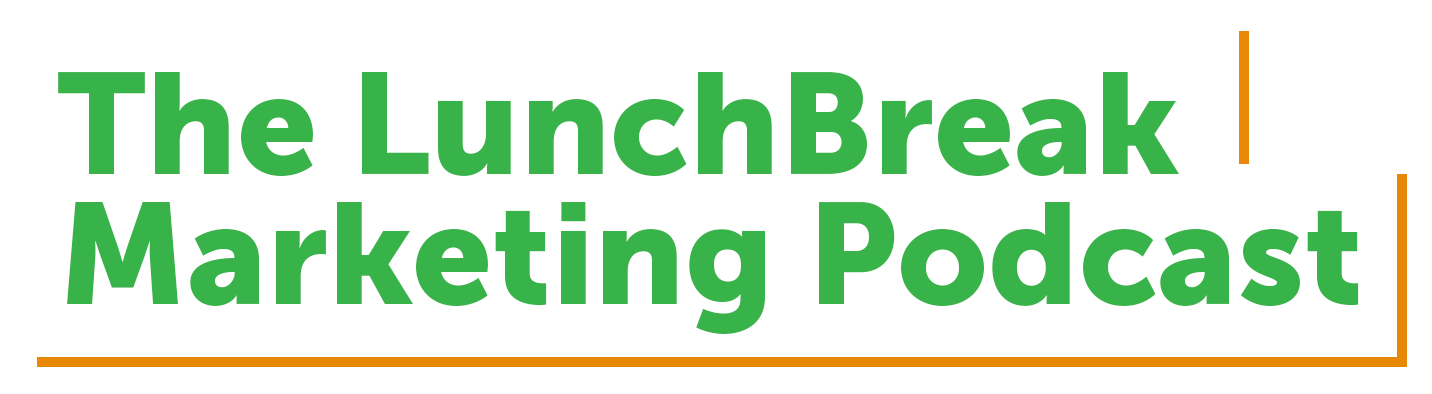 LunchBreak Marketing Podcast